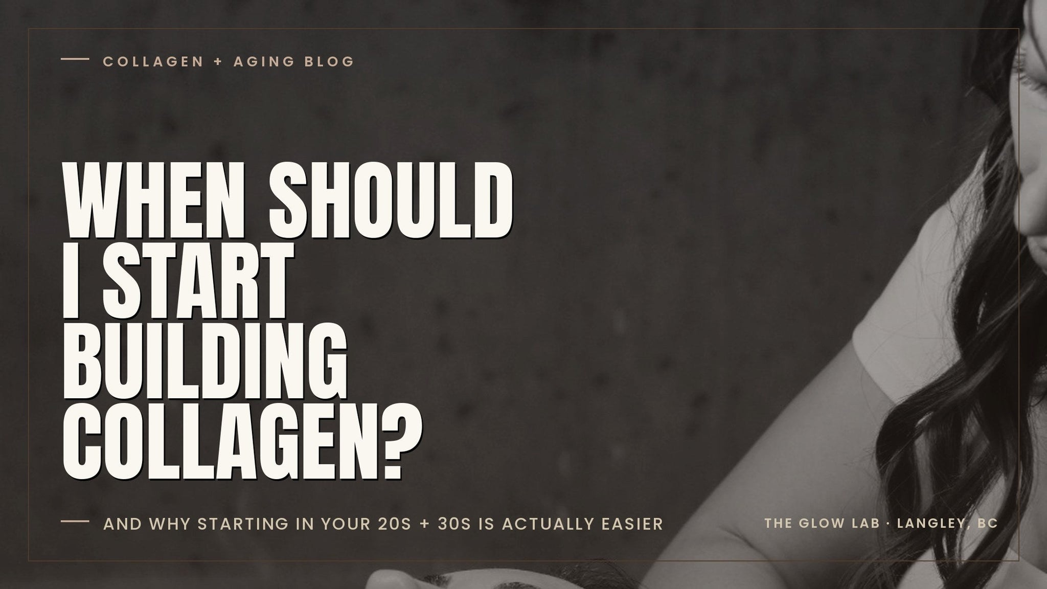 When Should I Start Building Collagen? (And Why Starting in Your Twenties or Thirties Is Actually Easier)