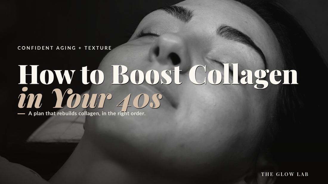 How to Boost Collagen in Your 40s - The Glow Lab